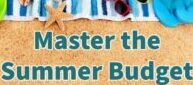 Master the Summer Budget